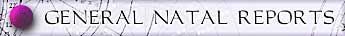 General Natal Reports